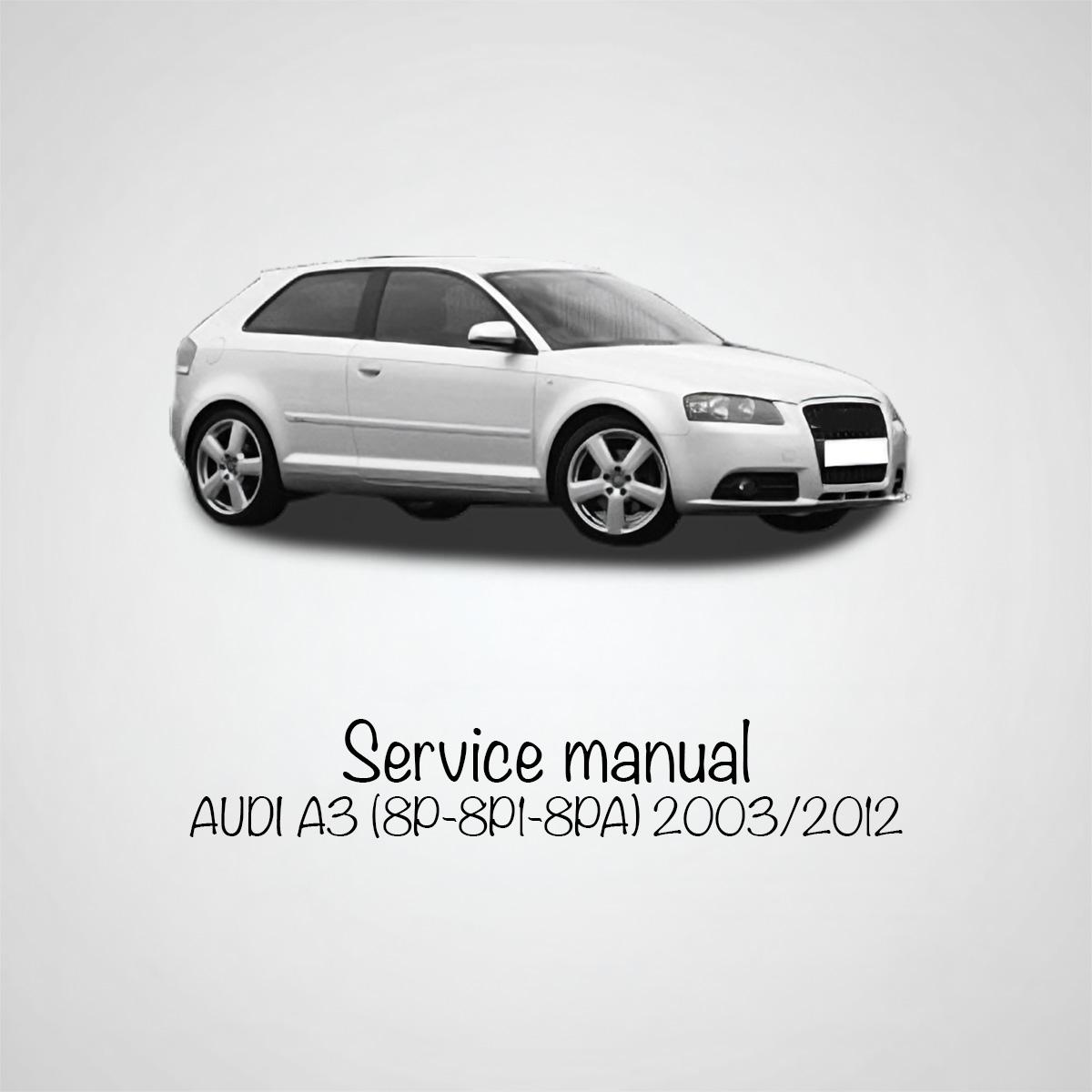 Audi A3 8P (2003 2012) Service Manuals