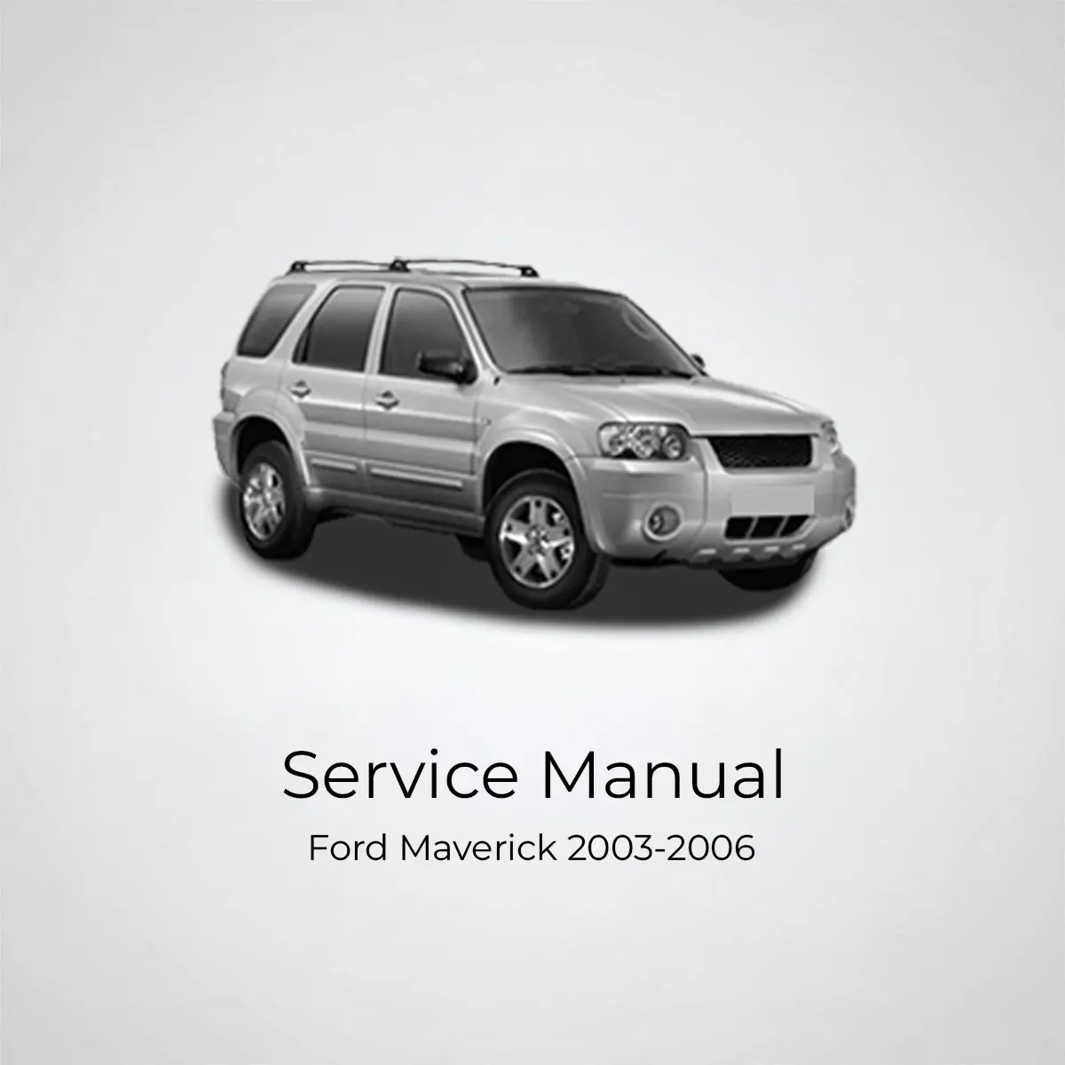 Ford maveric 2003 2006 service manual